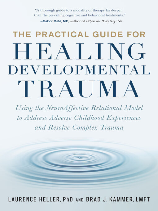 Cover image for The Practical Guide for Healing Developmental Trauma
